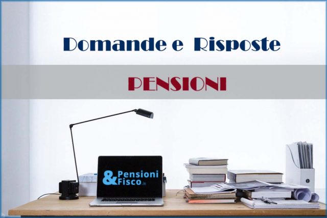 Domande e risposte Pensioni Domande e risposte Pensioni