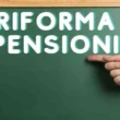 Riforma pensioni e mini anticipo a 62, 63 o 64 anni con quota contributiva subito e retributiva al compimento dei 67 anni di età.
